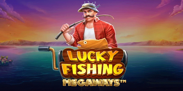 Panduan Praktis Menang Slot Lucky Fishing Megaways Tanpa Kesulitan