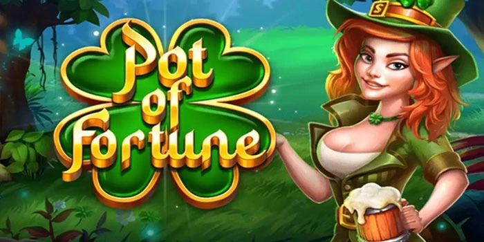 Slot Pot Of Fortune: Trik Jitu Hasilkan Jackpot Besar